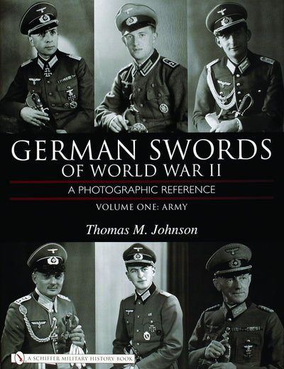 German Swords of World War II: A Photographic Reference, Vol. 1: Army
