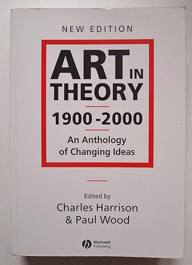 Art in Theory 1900 - 2000: An Anthology of Changing Ideas