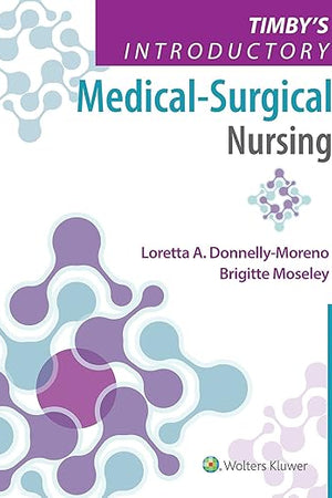 Timby's Introductory Medical-Surgical Nursing