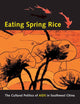 Eating Spring Rice: The Cultural Politics of AIDS in Southwest China