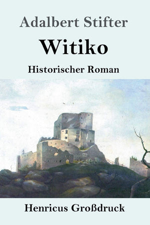 Witiko (Großdruck): Historischer Roman (German Edition)
