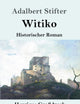 Witiko (Großdruck): Historischer Roman (German Edition)