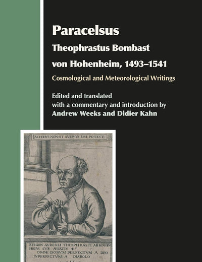 Paracelsus (Theophrastus Bombast von Hohenheim, 1493–1541), Cosmological and Meteorological Writings (Aries Book Series, 36)