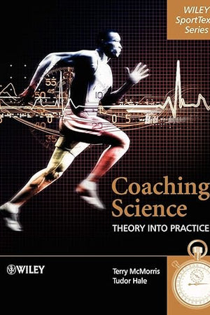 Coaching Science: Theory into Practice (Wiley SportTexts)