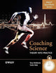 Coaching Science: Theory into Practice (Wiley SportTexts)