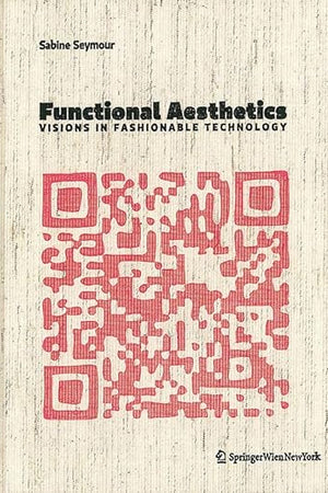 Functional Aesthetics: Visions in Fashionable Technology