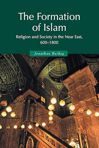 The Formation of Islam: Religion and Society in the Near East, 600-1800 (Themes in Islamic History)