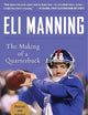 Eli Manning: The Making of a Quarterback