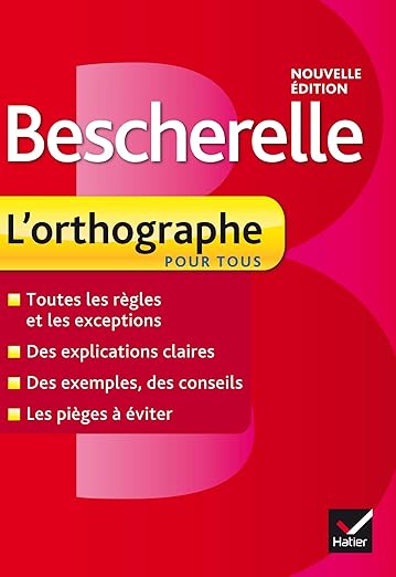 Bescherelle: Bescherelle - L'Orthographe Pour Tous (French Edition)