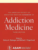 The American Society of Addiction Medicine Handbook of Addiction Medicine