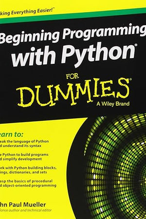 Beginning Programming with Python For Dummies (For Dummies Series)