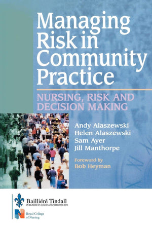 Managing Risk in Community Practice: Nursing, risk and decision making