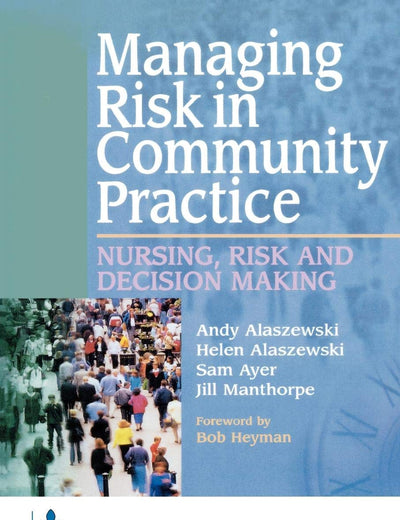 Managing Risk in Community Practice: Nursing, risk and decision making