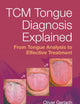 Tcm Tongue Diagnosis Explained: From Tongue Analysis To Effective Treatment