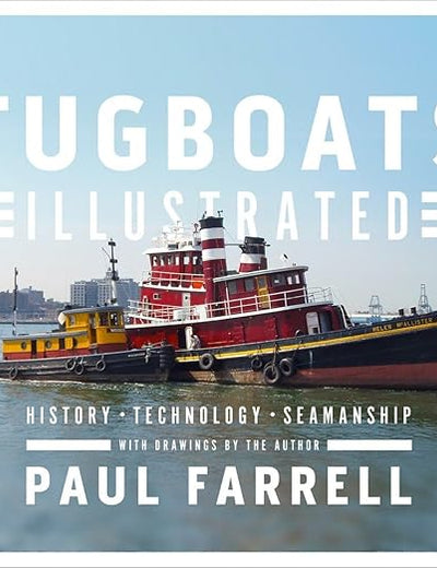 Tugboats Illustrated: History, Technology, Seamanship