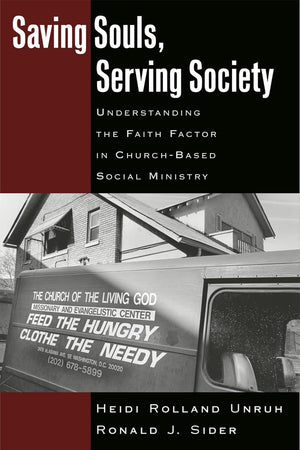 Saving Souls, Serving Society: Understanding the Faith Factor in Church-Based Social Ministry