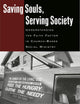 Saving Souls, Serving Society: Understanding the Faith Factor in Church-Based Social Ministry