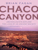 Chaco Canyon: Archaeologists Explore the Lives of an Ancient Society