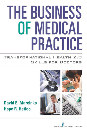 The Business of Medical Practice: Transformational Health 2.0 Skills for Doctors