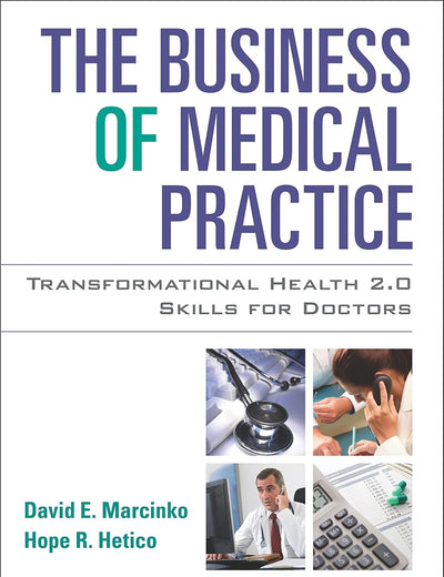 The Business of Medical Practice: Transformational Health 2.0 Skills for Doctors