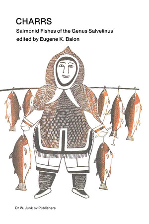 Charrs: Salmonid Fishes of the Genus Salvelinus (Perspectives in Vertebrate Science, 1)
