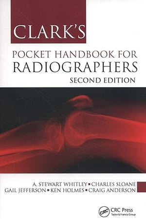 Clark's Pocket Handbook for Radiographers (Clark's Companion Essential Guides)