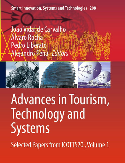 Advances in Tourism, Technology and Systems: Selected Papers from ICOTTS20 , Volume 1 (Smart Innovation, Systems and Technologies, 208)