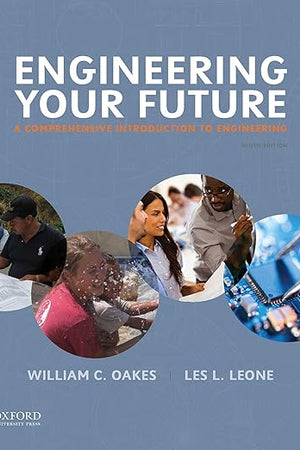 Engineering Your Future: A Comprehensive Introduction to Engineering