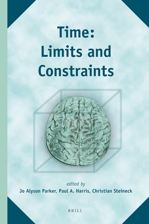 Time: Limits and Constraints (The Study of Time, 13)