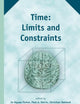 Time: Limits and Constraints (The Study of Time, 13)