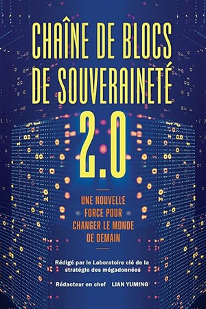 Chaîne de blocs de souveraineté 2.0: Une nouvelle force pour changer le monde de demain (French Edition)