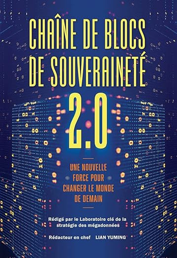 Chaîne de blocs de souveraineté 2.0: Une nouvelle force pour changer le monde de demain (French Edition)