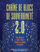 Chaîne de blocs de souveraineté 2.0: Une nouvelle force pour changer le monde de demain (French Edition)