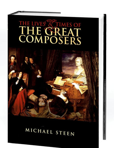 The Lives and Times of the Great Composers