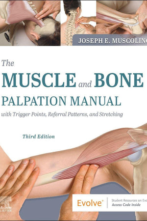 The Muscle and Bone Palpation Manual with Trigger Points, Referral Patterns and Stretching