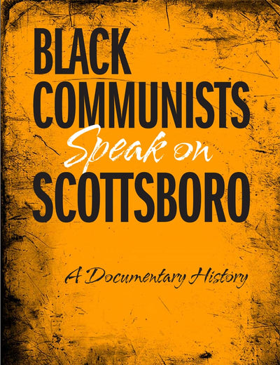 Black Communists Speak on Scottsboro: A Documentary History