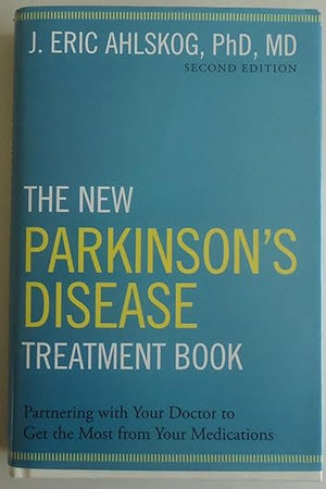 The New Parkinson's Disease Treatment Book: Partnering with Your Doctor To Get the Most from Your Medications