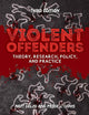 Violent Offenders: Theory, Research, Policy, and Practice