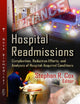 Hospital Readmissions: Complexities, Reduction Efforts, and Analyses of Hospital-Acquired Conditions (Health Care Issues, Costs and Access)