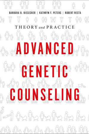Advanced Genetic Counseling: Theory and Practice