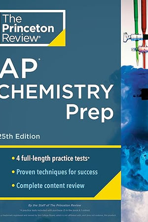 Princeton Review AP Chemistry Prep, 25th Edition: 4 Practice Tests + Complete Content Review + Strategies & Techniques (2024) (College Test Preparation)