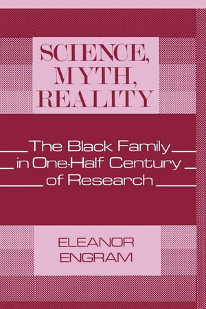 Science, Myth, Reality: The Black Family in One-Half Century of Research (Contributions in Afro-American and African Studies: Contemporary Black Poets)