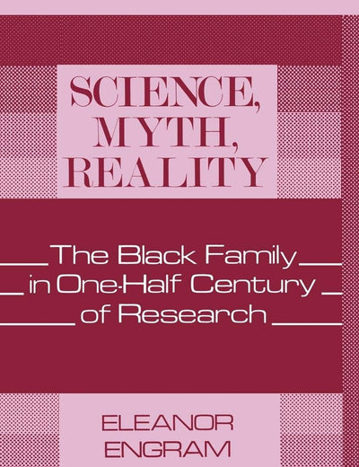 Science, Myth, Reality: The Black Family in One-Half Century of Research (Contributions in Afro-American and African Studies: Contemporary Black Poets)