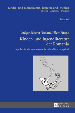 Kinder- und Jugendliteratur der Romania: Impulse für ein neues romanistisches Forschungsfeld (Kinder- und Jugendkultur, -literatur und -medien) (German Edition)