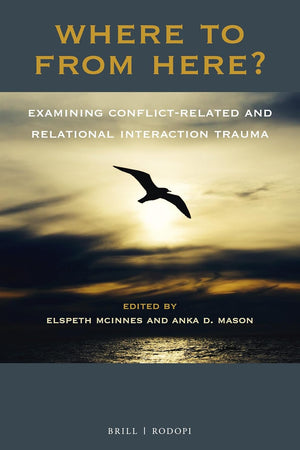Where To From Here? Examining Conflict-Related and Relational Interaction Trauma (At the Interface / Probing the Boundaries, 98)