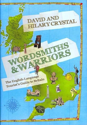 Wordsmiths and Warriors: The English-Language Tourist's Guide to Britain