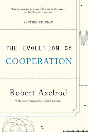 The Evolution of Cooperation: Revised Edition