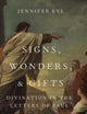Signs, Wonders, and Gifts: Divination in the Letters of Paul