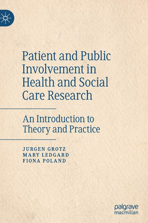 Patient and Public Involvement in Health and Social Care Research: An Introduction to Theory and Practice
