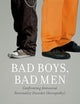 Bad Boys, Bad Men: Confronting Antisocial Personality Disorder (Sociopathy)